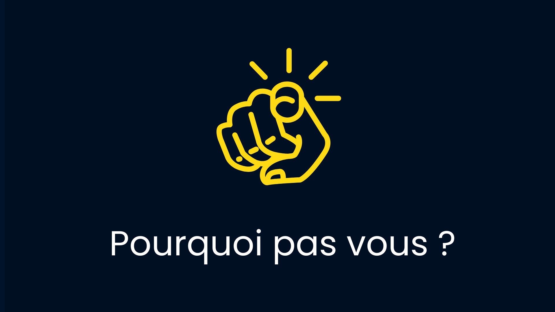 Pourquoi pas vous